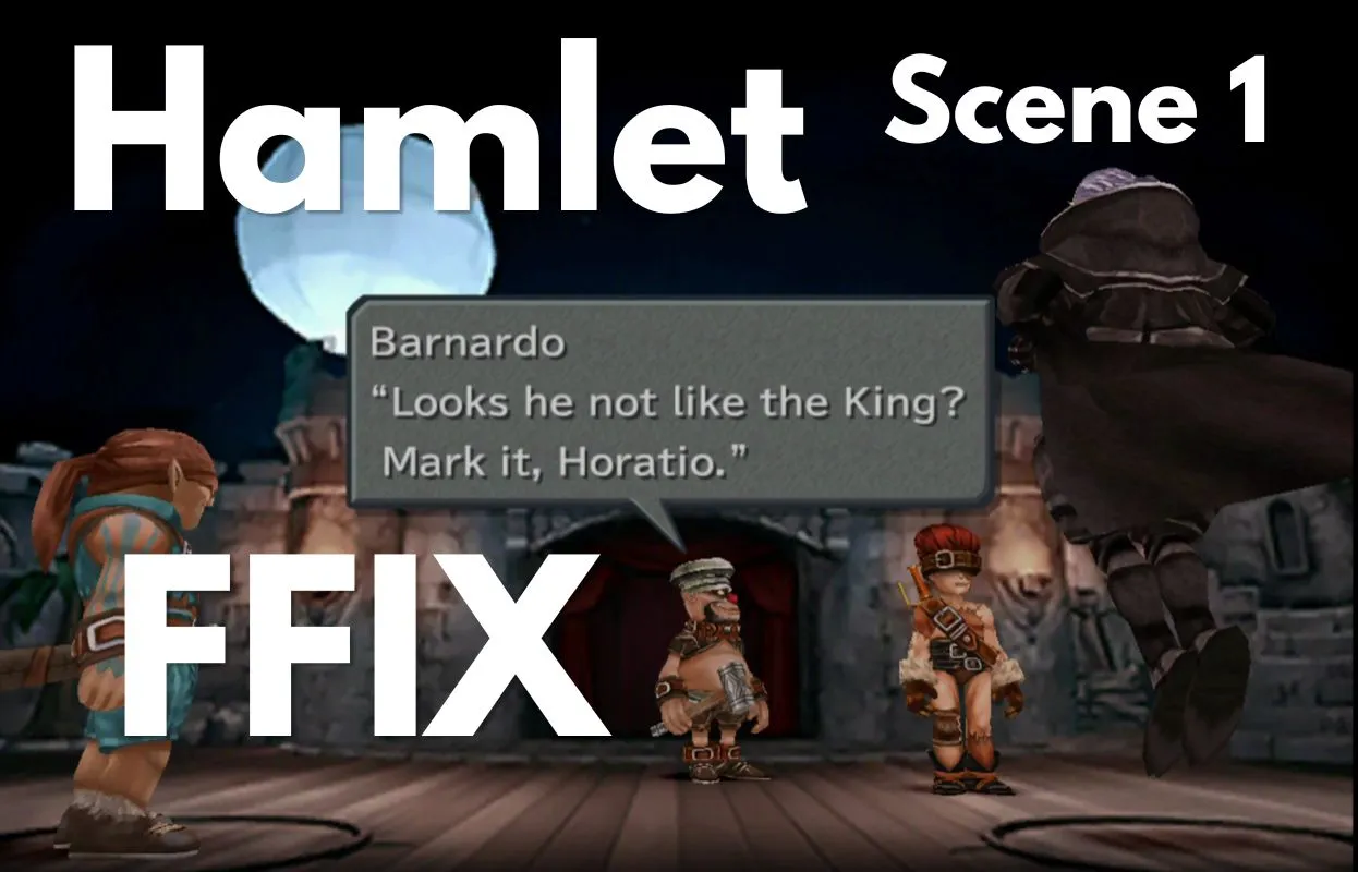 A scene from Final Fantasy IX restaged as Hamlet: three characters stand on a wooden stage at night while a dialogue box reads, "Looks he not like the King? Mark it, Horatio."
